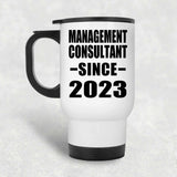 Management Consultant Since 2023 - White Travel Mug