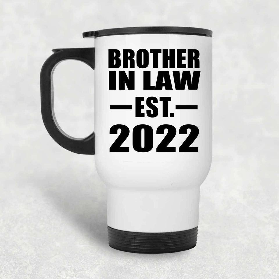 Brother In Law Established EST. 2022 - White Travel Mug