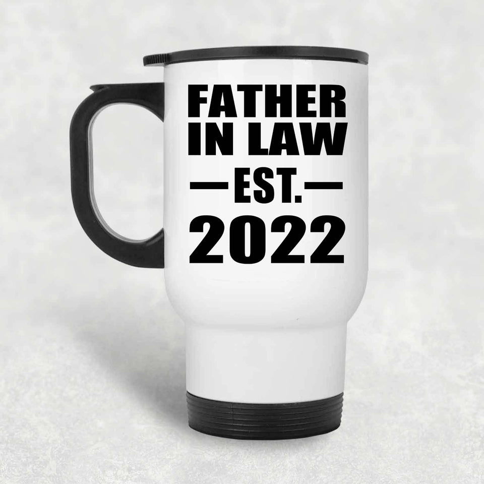 Father In Law Established EST. 2022 - White Travel Mug