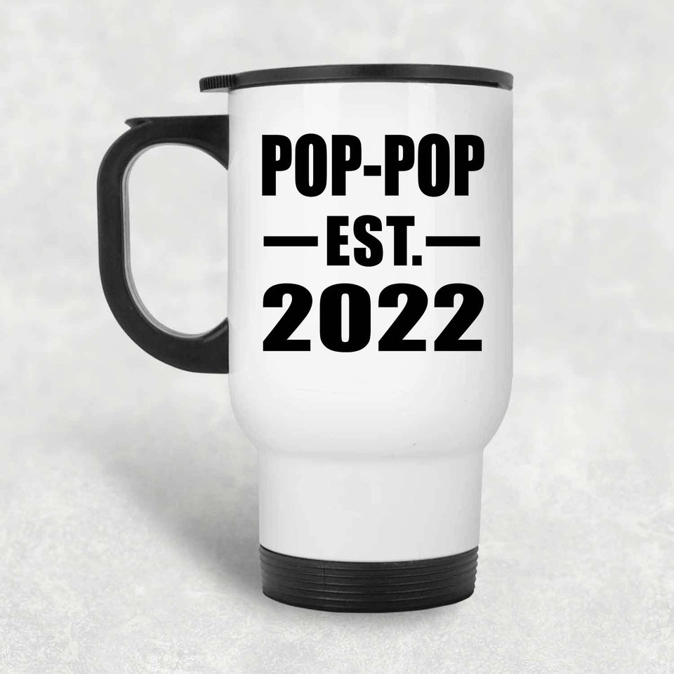 Pop-Pop Established EST. 2022 - White Travel Mug