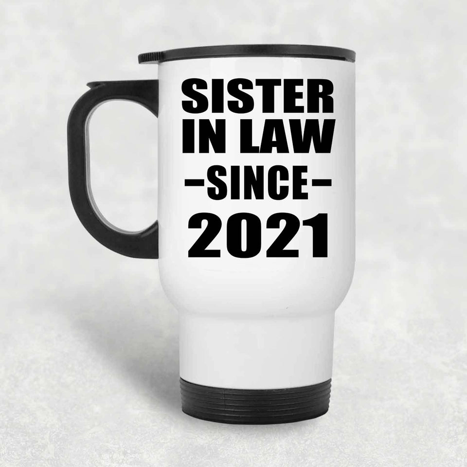 Sister In Law Since 2021 - White Travel Mug
