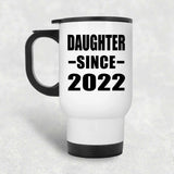 Daughter Since 2022 - White Travel Mug