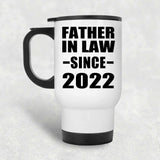 Father In Law Since 2022 - White Travel Mug