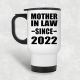 Mother In Law Since 2022 - White Travel Mug