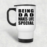 Being Dad Makes Life Special - Travel Mug White