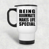 Being Roommate Makes Life Special - Travel Mug White