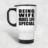 Being Wife Makes Life Special - Travel Mug White