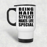 Being Hair Stylist Makes Life Special - Travel Mug White