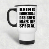 Being Industrial Designer Makes Life Special - Travel Mug White