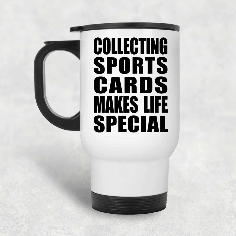 Collecting Sports Cards Makes Life Special - Travel Mug White