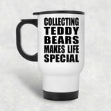 Collecting Teddy Bears Makes Life Special - Travel Mug White