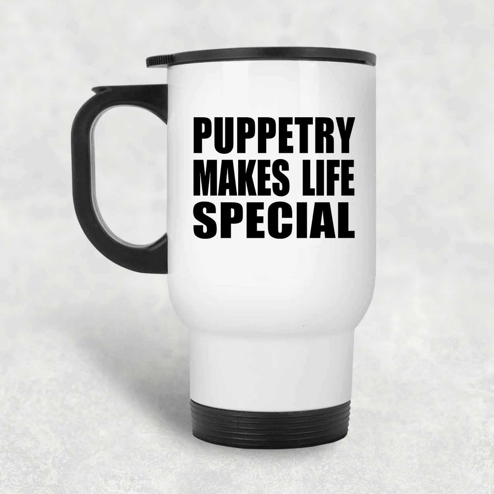 Puppetry Makes Life Special - Travel Mug White