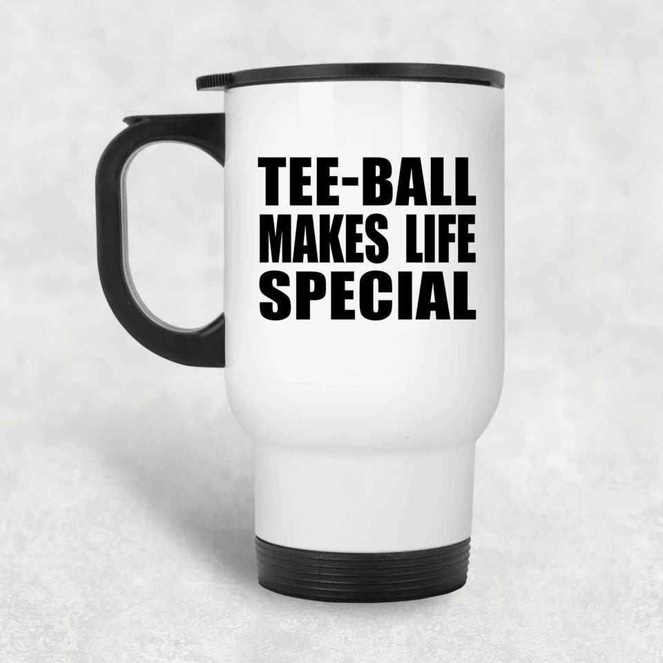 Tee-Ball Makes Life Special - Travel Mug White