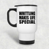 Whittling Makes Life Special - Travel Mug White