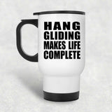 Hang Gliding Makes Life Complete - Travel Mug White