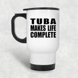 Tuba Makes Life Complete - Travel Mug White