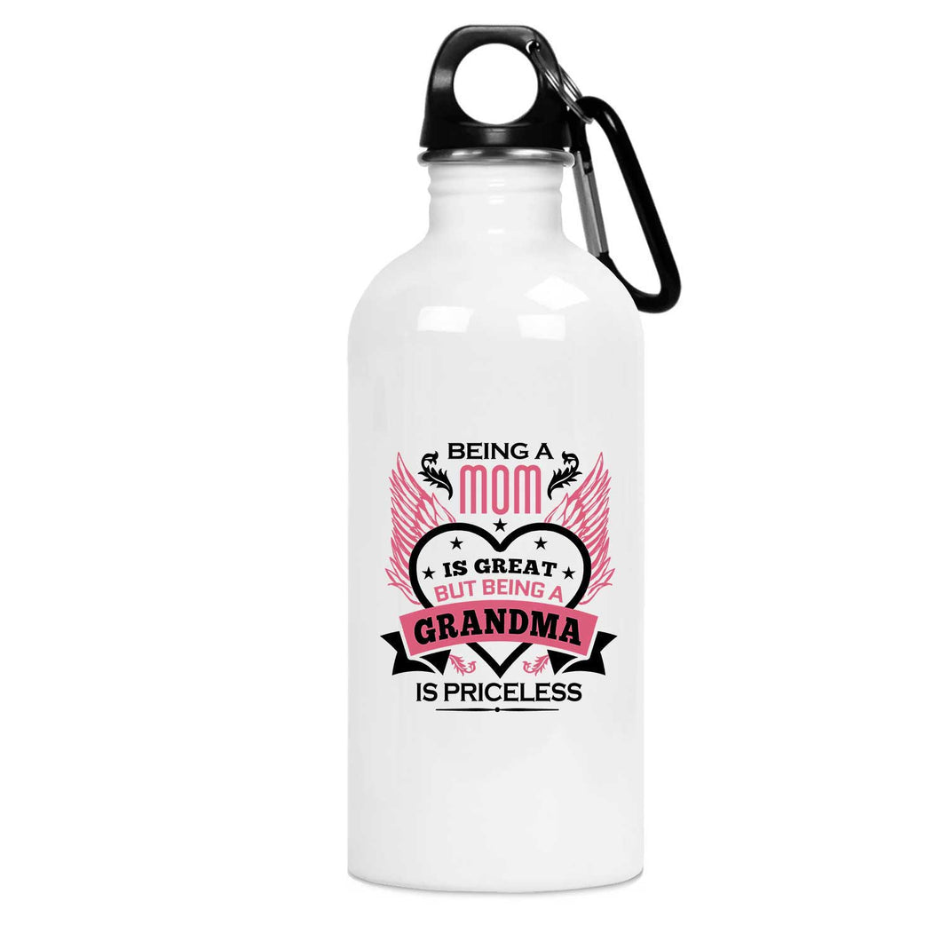 Being A Mom Is Great But Being A Grandma is Priceless - Water Bottle