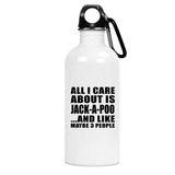 All I Care About Is Jack-A-Poo - Water Bottle