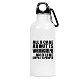 All I Care About Is Working Kelpie - Water Bottle