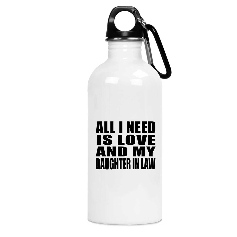 All I Need Is Love And My Daughter In Law - Water Bottle