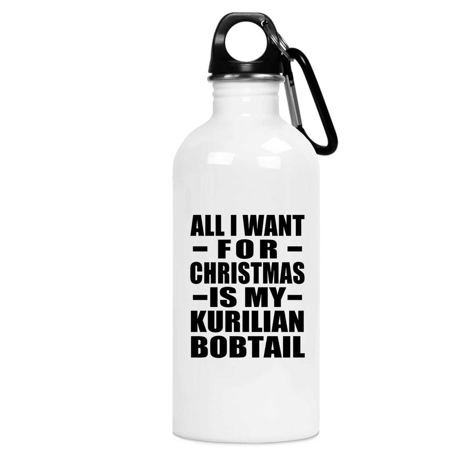 All I Want For Christmas Is My Kurilian Bobtail - Water Bottle