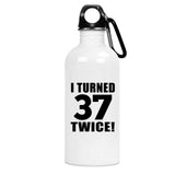 74th Birthday I Turned 37 Twice - Water Bottle