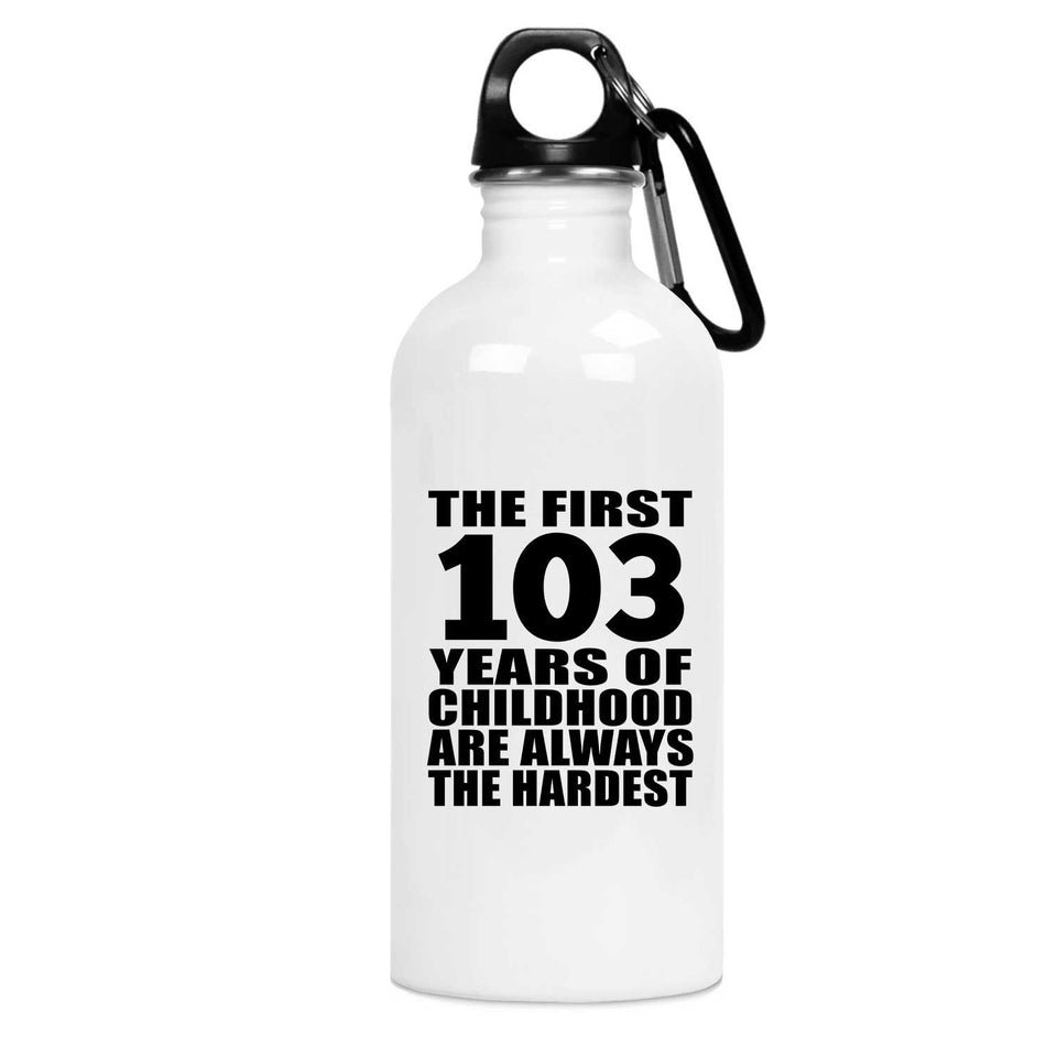 103rd Birthday First 103 Years of Childhood Are The Hardest - Water Bottle