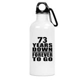 73rd Anniversary 73 Years Down Forever to Go - Water Bottle