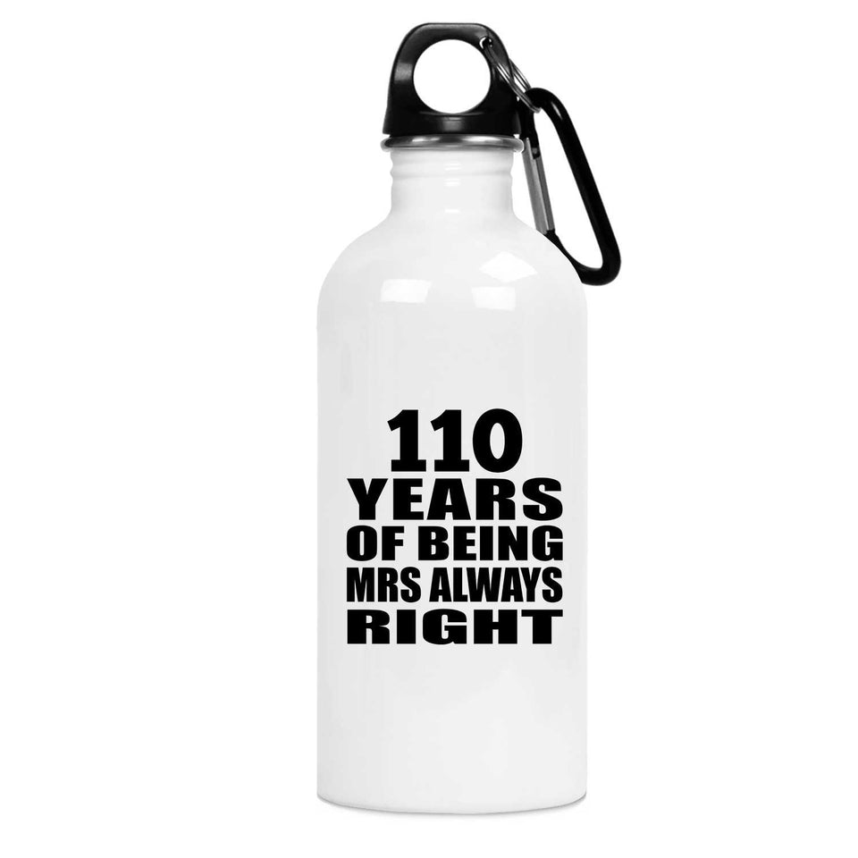 110th Anniversary 110 Years of Being Mrs Always Right - Water Bottle
