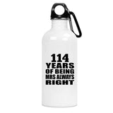 114th Anniversary 114 Years of Being Mrs Always Right - Water Bottle