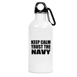 Keep Calm and Trust The Navy - Water Bottle