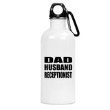Dad Husband Receptionist - Water Bottle