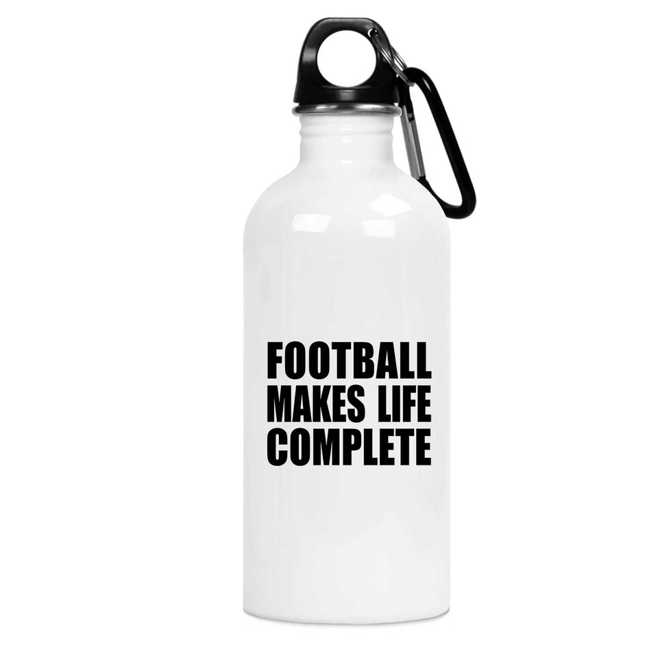 Football Makes Life Complete - Water Bottle