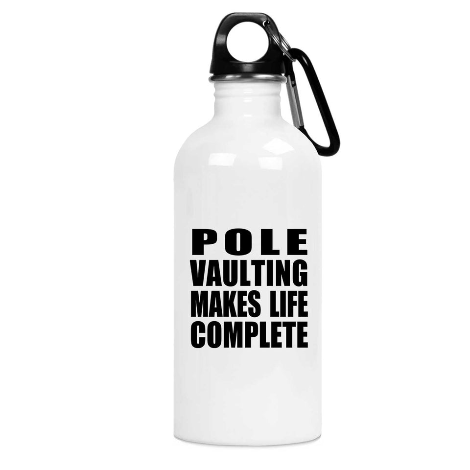 Pole Vaulting Makes Life Complete - Water Bottle