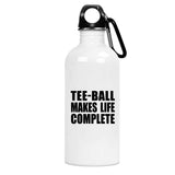 Tee-Ball Makes Life Complete - Water Bottle