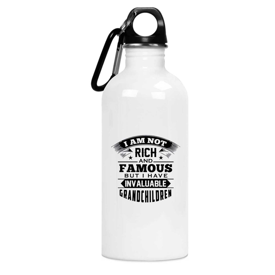 I Am Not Rich & Famous, But I Have Invaluable Grandchildren - Water Bottle