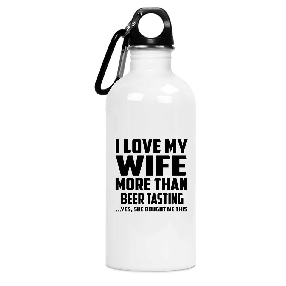 I Love My Wife More Than Beer Tasting - Water Bottle