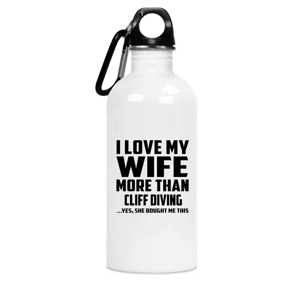 I Love My Wife More Than Cliff Diving - Water Bottle