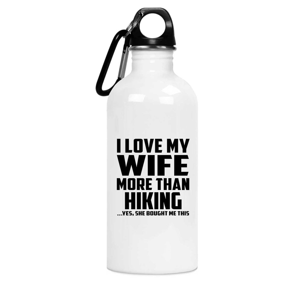 I Love My Wife More Than Hiking - Water Bottle