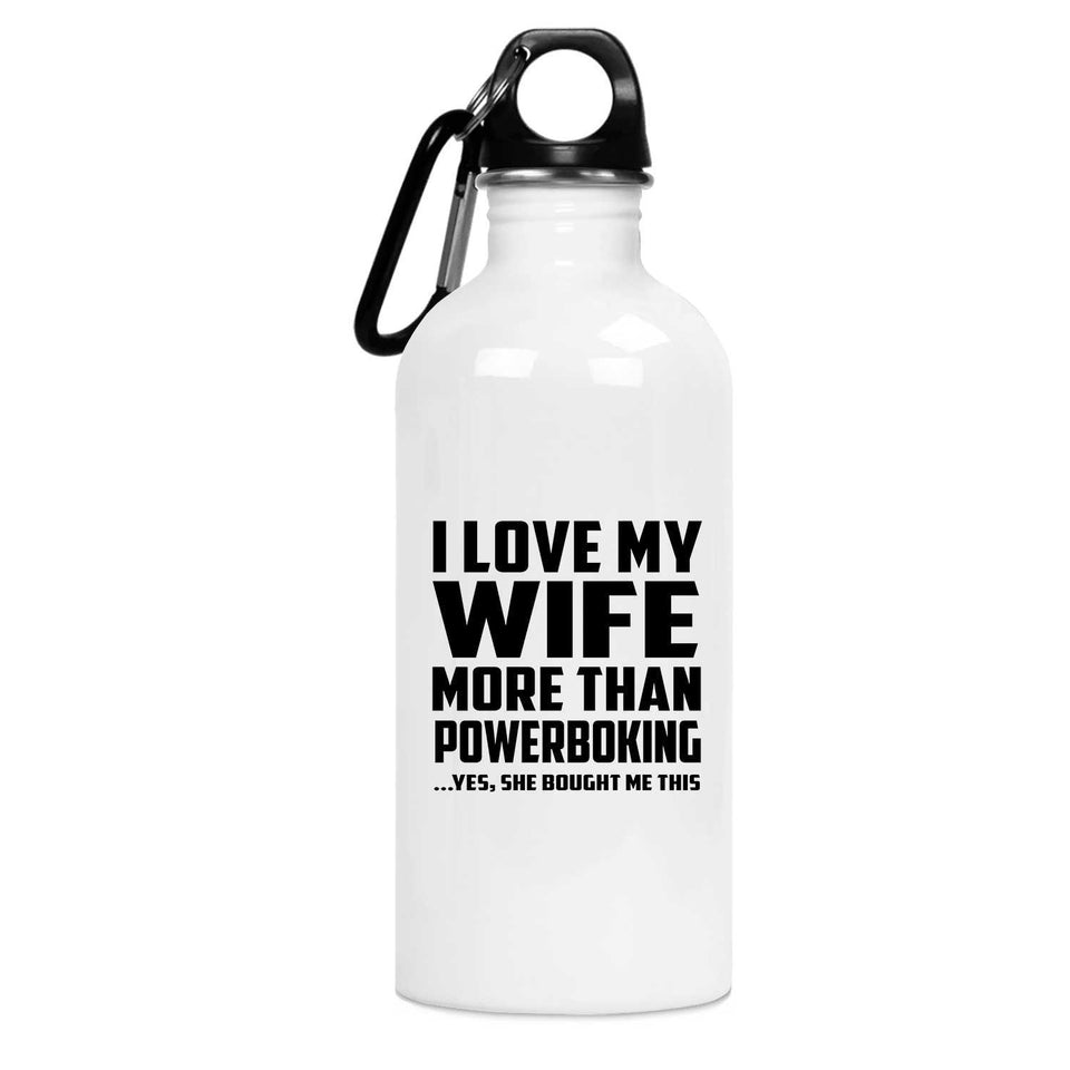 I Love My Wife More Than Powerboking - Water Bottle