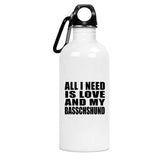 All I Need Is Love And My Basschshund - Water Bottle