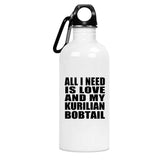 All I Need Is Love And My Kurilian Bobtail - Water Bottle