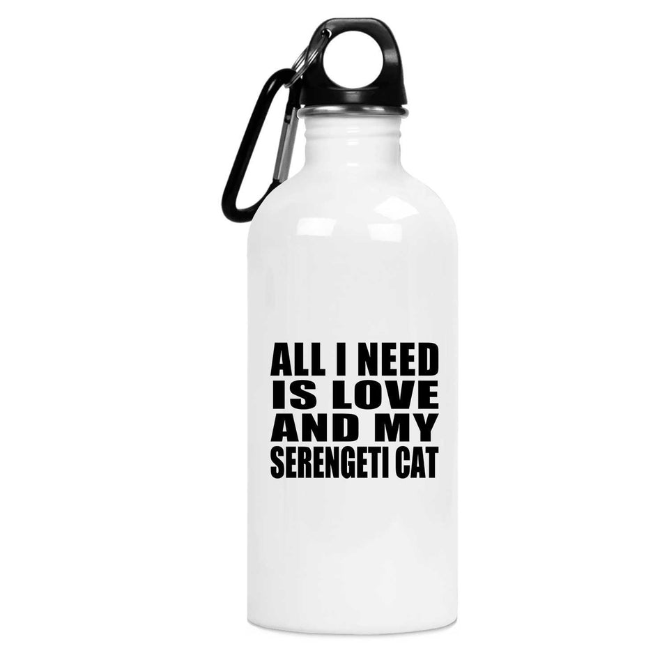 All I Need Is Love And My Serengeti Cat - Water Bottle