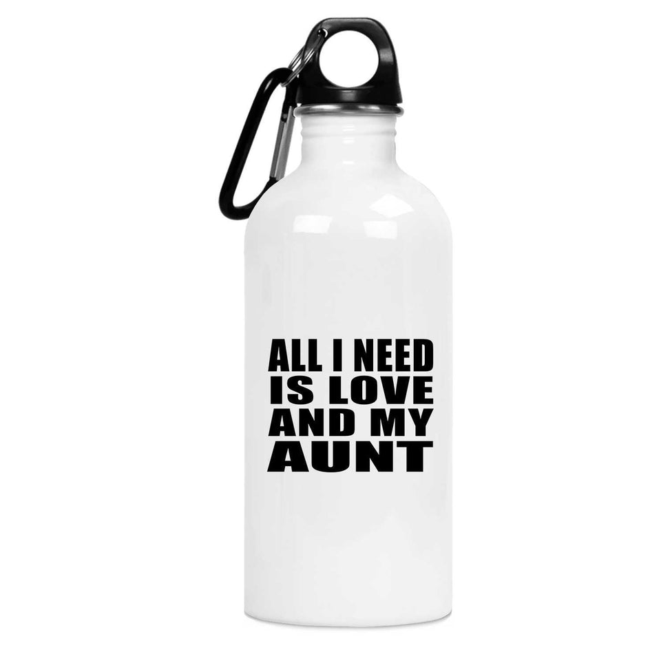 All I Need Is Love And My Aunt - Water Bottle
