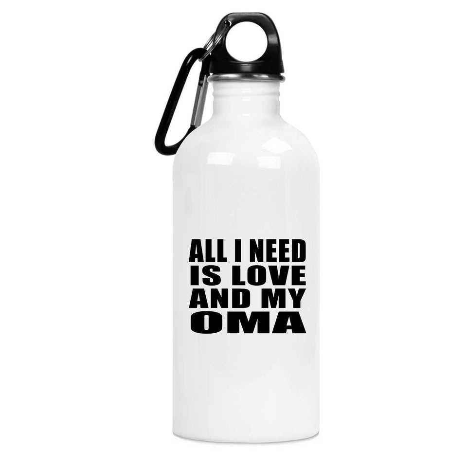 All I Need Is Love And My Oma - Water Bottle