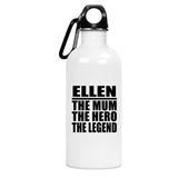 Ellen The Mum The Hero The Legend - Water Bottle