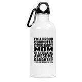 Proud Computer Systems Analyst Mom Of Awesome Daughter - Water Bottle