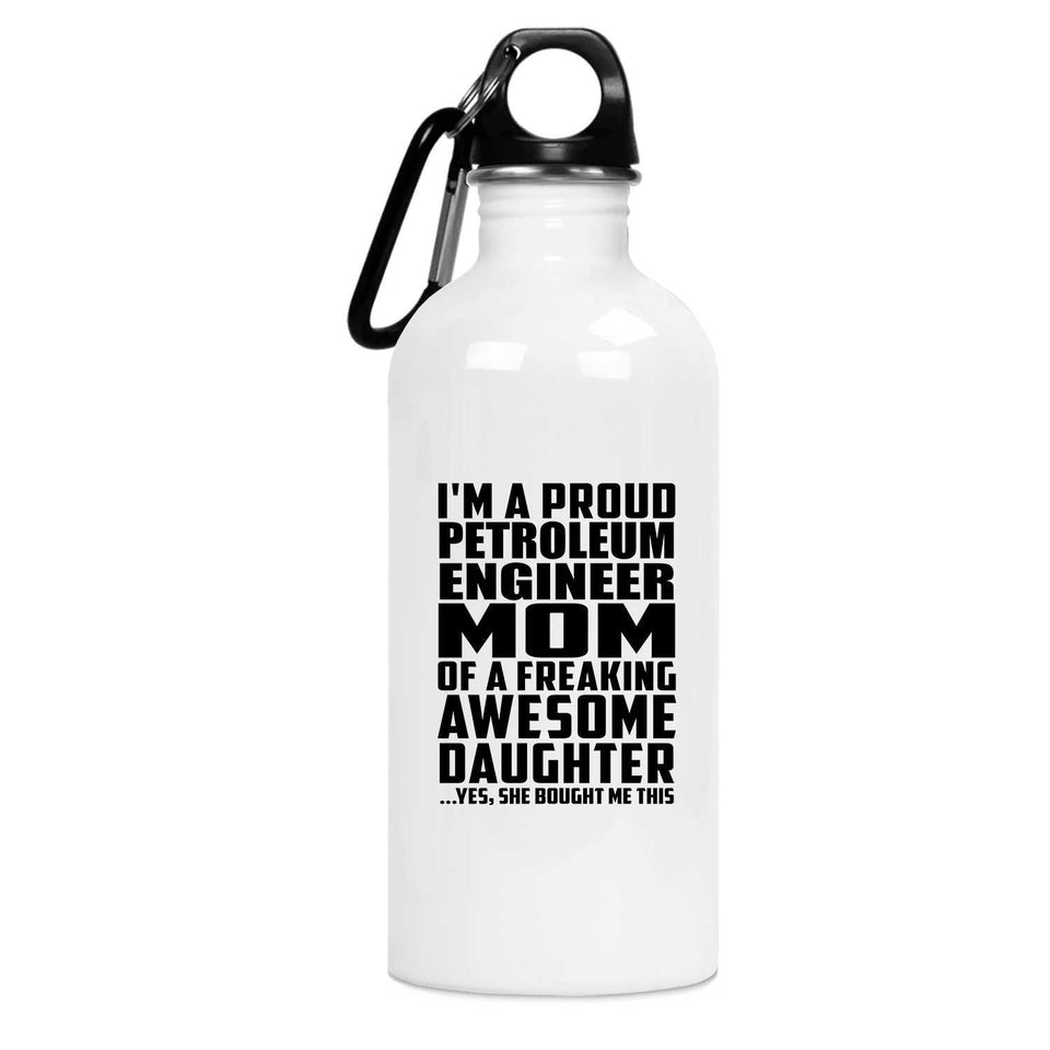 Proud Petroleum Engineer Mom Of Awesome Daughter - Water Bottle