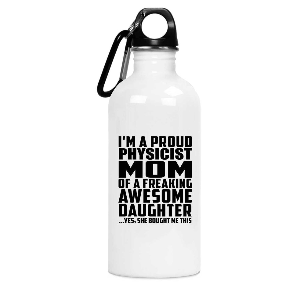 Proud Physicist Mom Of Awesome Daughter - Water Bottle