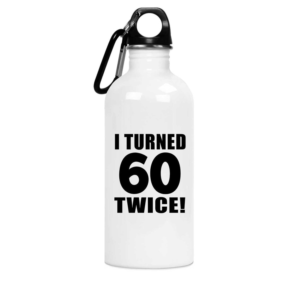 120th Birthday I Turned 60 Twice - Water Bottle